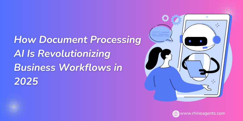 How Document Processing AI Is Revolutionizing Business Workflows in 2025
