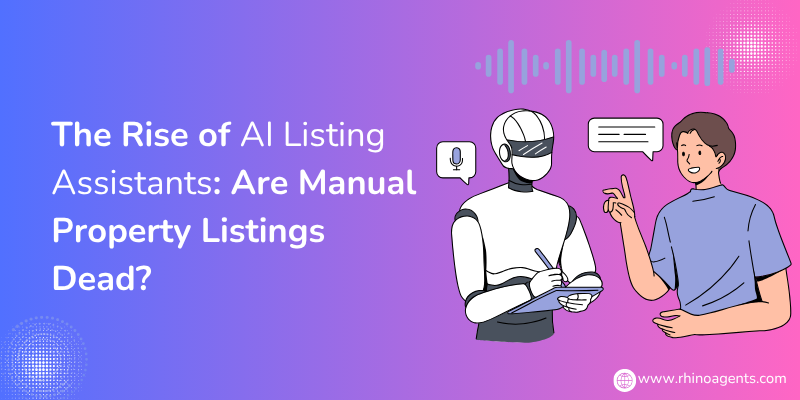 The Rise of AI Listing Assistants Are Manual Property Listings Dead