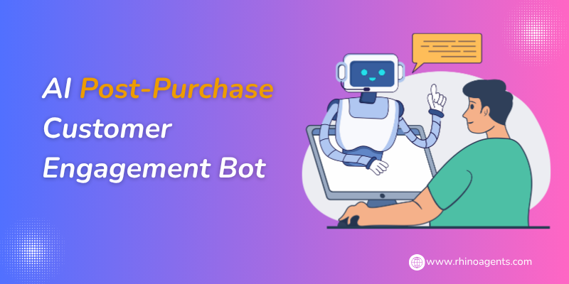 AI Post-Purchase Customer Engagement Bot