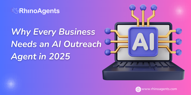 Why Every Business Needs an AI Outreach Agent in 2025