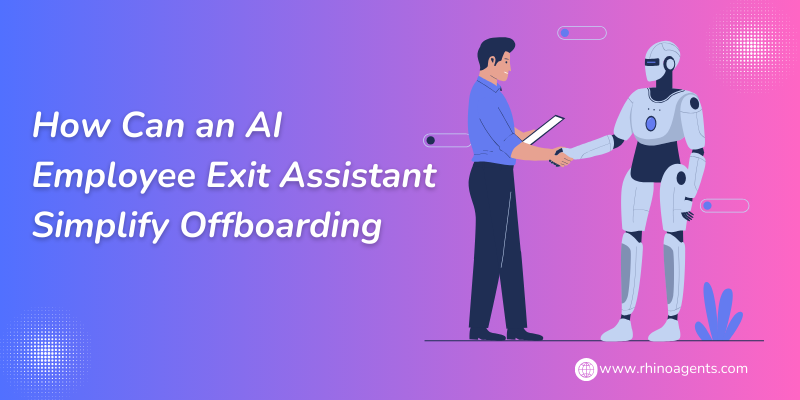 How Can an AI Employee Exit Assistant Simplify Offboarding