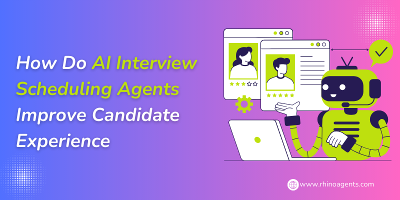 How Do AI Interview Scheduling Agents Improve Candidate Experience