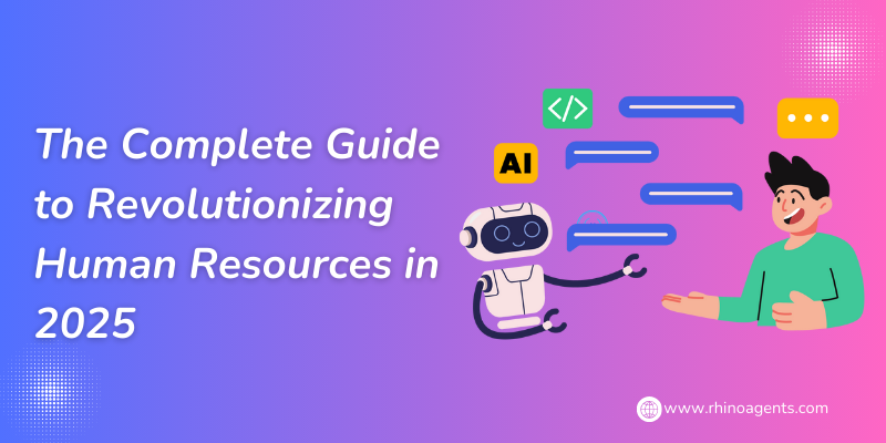 The Complete Guide to Revolutionizing Human Resources in 2025