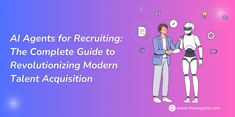 AI Agents for Recruiting: The Complete Guide to Revolutionizing Modern Talent Acquisition