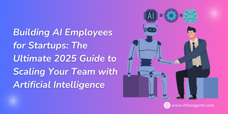 Building AI Employees for Startups: The Ultimate Guide to Scaling Your Team with Artificial Intelligence