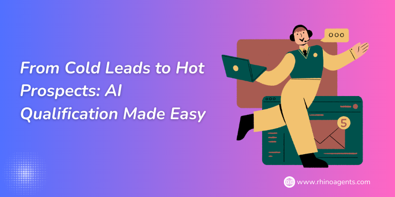 From Cold Leads to Hot Prospects: AI Qualification Made Easy