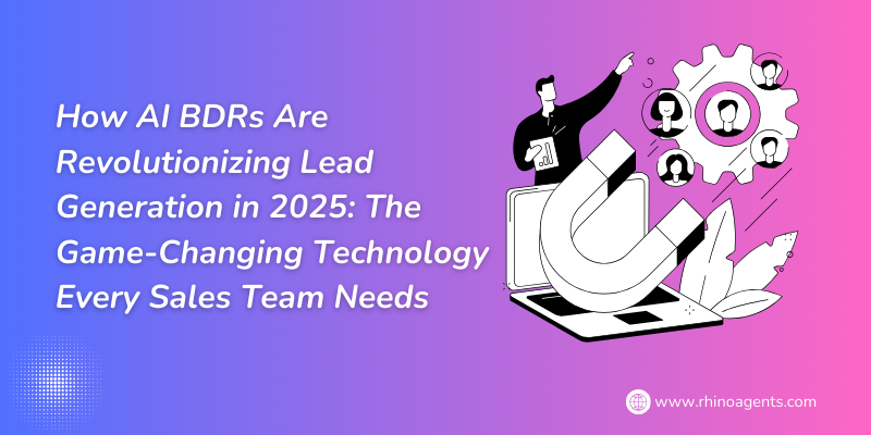 How AI BDRs Are Revolutionizing Lead Generation in 2025: The Game-Changing Technology Every Sales Team Needs