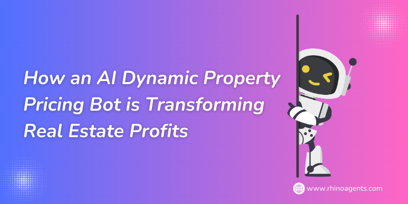 How an AI Dynamic Property Pricing Bot is Transforming Real Estate Profits
