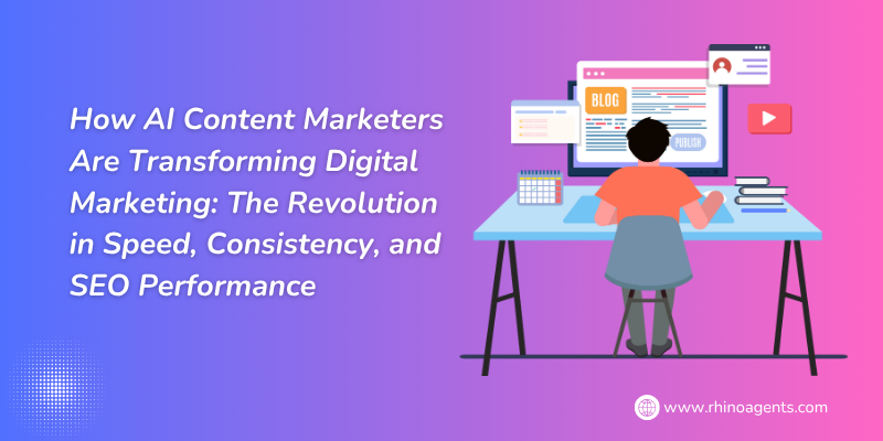 How AI Content Marketers Are Transforming Digital Marketing: The Revolution in Speed, Consistency, and SEO Performance