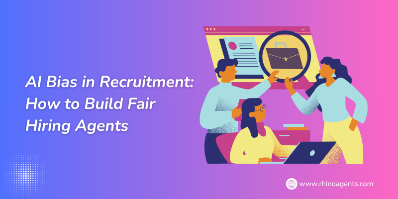 AI Bias in Recruitment: How to Build Fair Hiring Agents