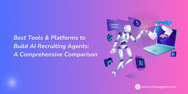 Best Tools & Platforms to Build AI Recruiting Agents: A Comprehensive Comparison
