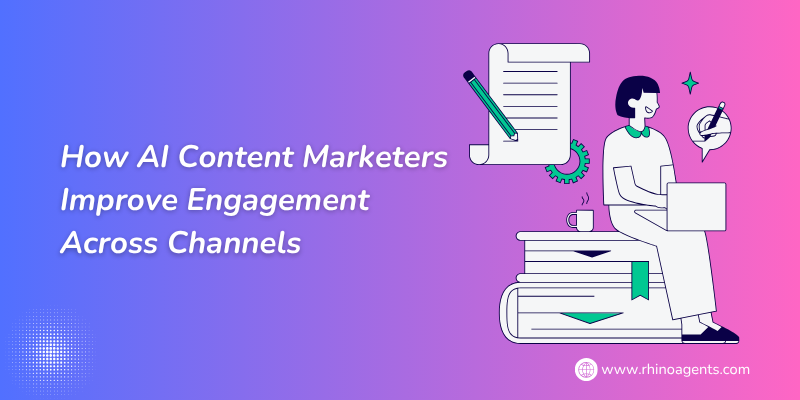 How AI Content Marketers Improve Engagement Across Channels
