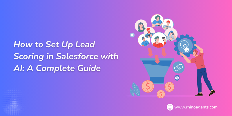 How to Set Up Lead Scoring in Salesforce with AI: A Complete Guide
