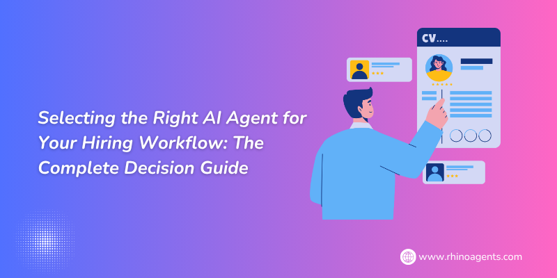 Selecting the Right AI Agent for Your Hiring Workflow: The Complete Decision Guide