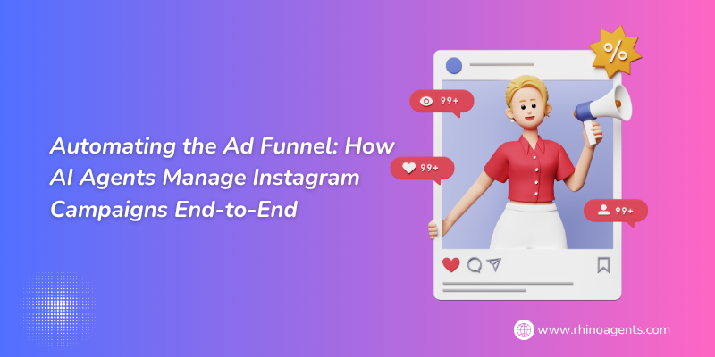Automating the Ad Funnel: How AI Agents Manage Instagram Campaigns End-to-End