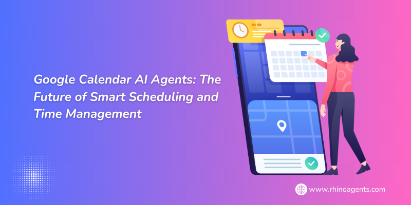 Google Calendar AI Agents: The Future of Smart Scheduling and Time Management
