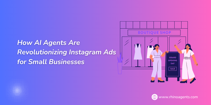How AI Agents Are Revolutionizing Instagram Ads for Small Businesses