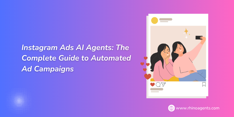 Instagram Ads AI Agents: The Complete Guide to Automated Ad Campaigns