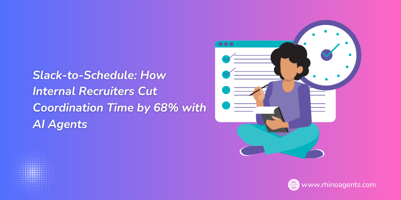 Slack-to-Schedule: How Internal Recruiters Cut Coordination Time by 68% with AI Agents
