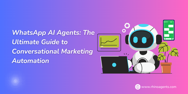 WhatsApp AI Agents: The Ultimate Guide to Conversational Marketing Automation