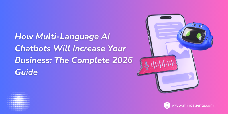 How Multi-Language AI Chatbots Will Increase Your Business: The Complete 2026 Guide