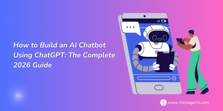 How to Build an AI Chatbot Using ChatGPT: The Complete 2026 Guide