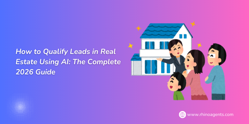 How to Qualify Leads in Real Estate Using AI: The Complete 2026 Guide