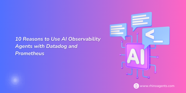 10 Reasons to Use AI Observability Agents with Datadog and Prometheus