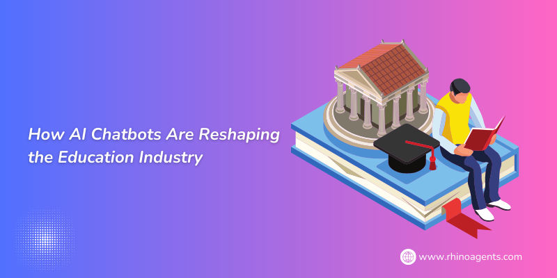 How AI Chatbots Are Reshaping the Education Industry