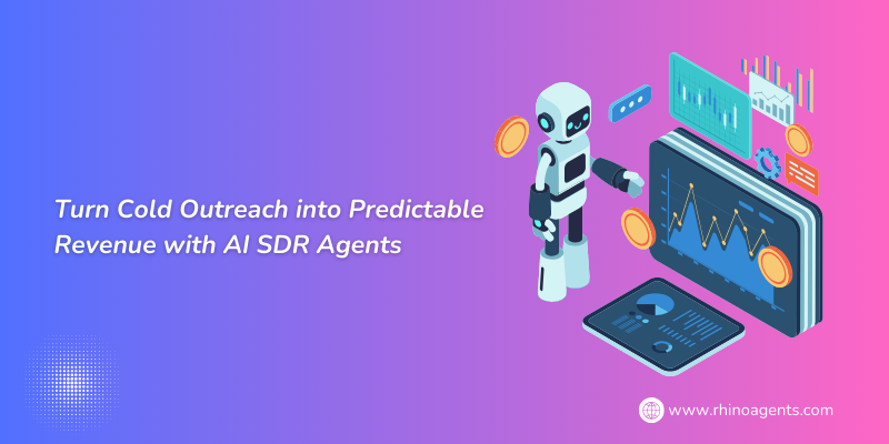 Turn Cold Outreach into Predictable Revenue with AI SDR Agents