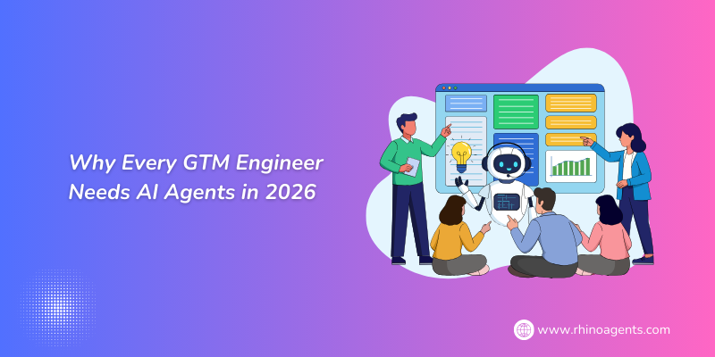 Why Every GTM Engineer Needs AI Agents in 2026