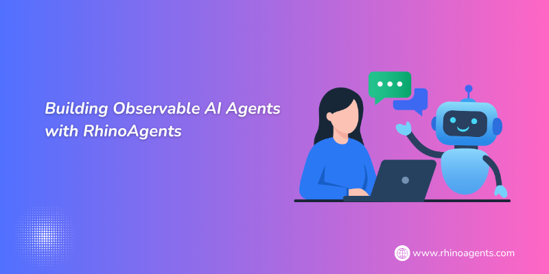 Building Observable AI Agents with RhinoAgents