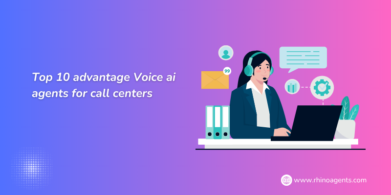 Top 10 Advantages of Voice AI Agents for Call Centers